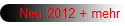 Neu 2012 + mehr